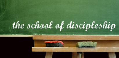 The School of Discipleship